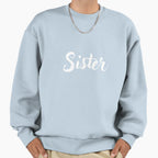 Sister Sweatshirt - Trendy Graphic Men Women