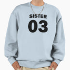 Sister 03 Sweatshirt - Casual Everyday Wear Unisex