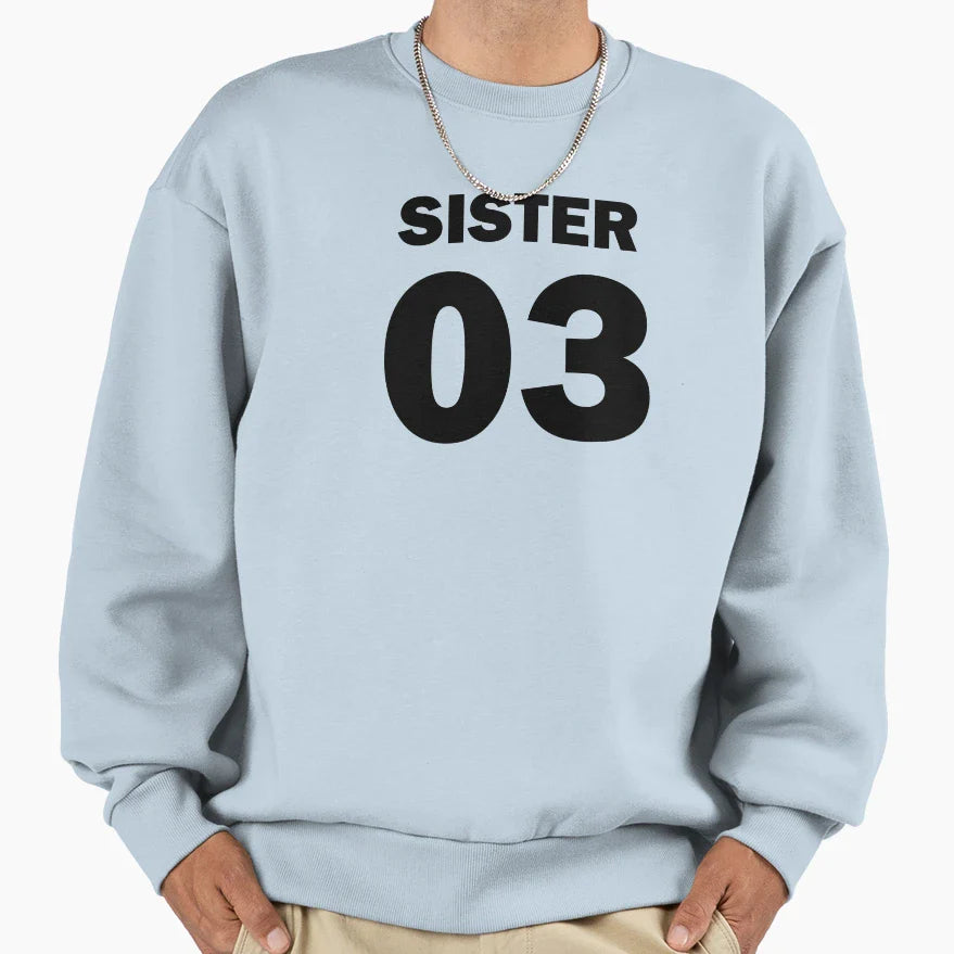 Sister 03 Sweatshirt - Casual Everyday Wear Unisex