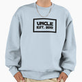 Uncle Est 2019 Sweatshirt - Streetwear Style Unisex