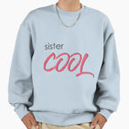 Sister Sweatshirt - Novelty Apparel Men Women