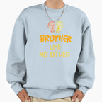 Brother Like No Other Family Best Bro Sweatshirt - Minimalist Print Unisex