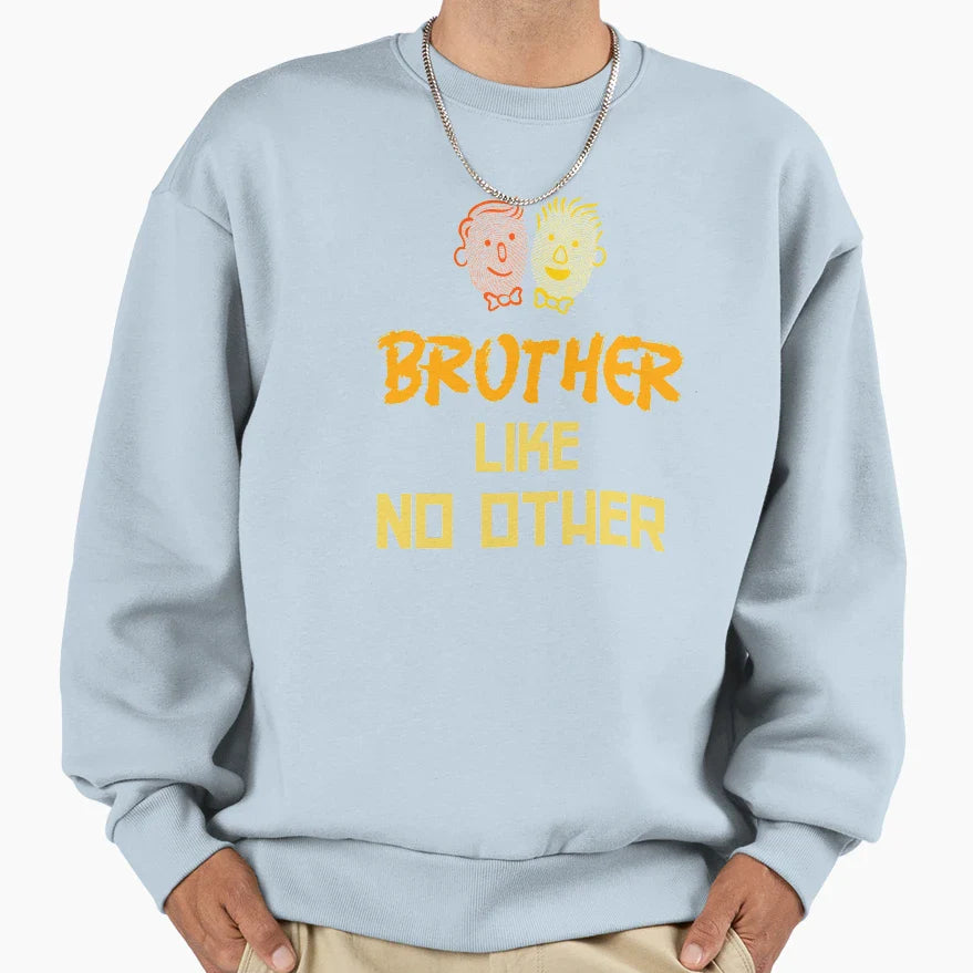 Brother Like No Other Family Best Bro Sweatshirt - Minimalist Print Unisex