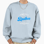 Best Brother Ever Favourite Brother Sweatshirt - Unique Graphic for Adults