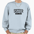 Sister Est 2022 New Sister 2022 This Sweatshirt - Graphic Print Unisex