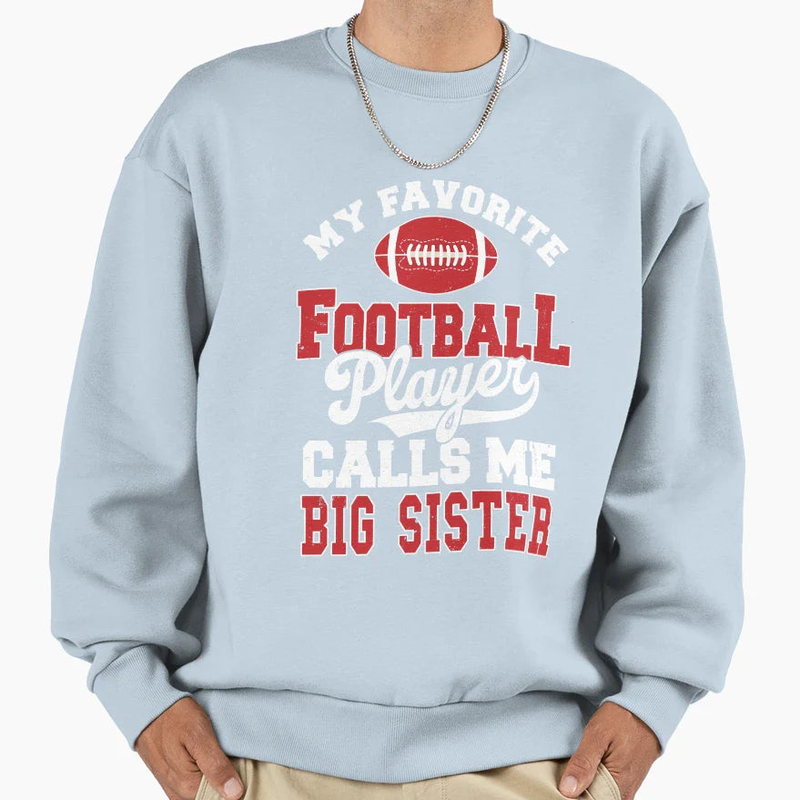 My Favorite Football Player Calls Me Big Sweatshirt - Graphic Print Unisex