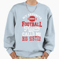 My Favorite Football Player Calls Me Big Sweatshirt - Graphic Print Unisex