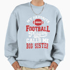 My Favorite Football Player Calls Me Big Sweatshirt - Graphic Print Unisex