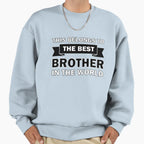 Best Brother World Sweatshirt - Aesthetic Graphic for Adults