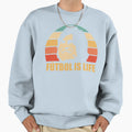 Futbol Is Life Sweatshirt - Minimalist Print Men Women