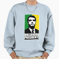 Jair Bolsonaro President Brazil Sweatshirt - Casual Everyday Wear Men Women