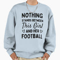 Nothing Stands Between This And Her Sweatshirt - Custom Art Print Unisex