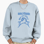 Brother Like No Other Sweatshirt - Novelty Apparel Unisex