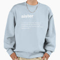 Sister Funny Description Definition Sweatshirt - Aesthetic Graphic Unisex
