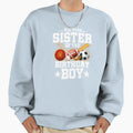 Proud Sister Birthday Basketball Sweatshirt - Custom Art Print Men Women