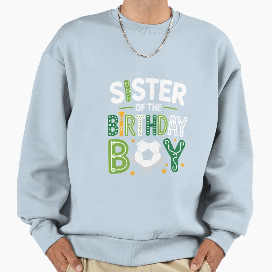 Soccer Sister Birthday Family Sweatshirt - Aesthetic Graphic for Adults