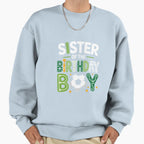 Soccer Sister Birthday Family Sweatshirt - Aesthetic Graphic for Adults