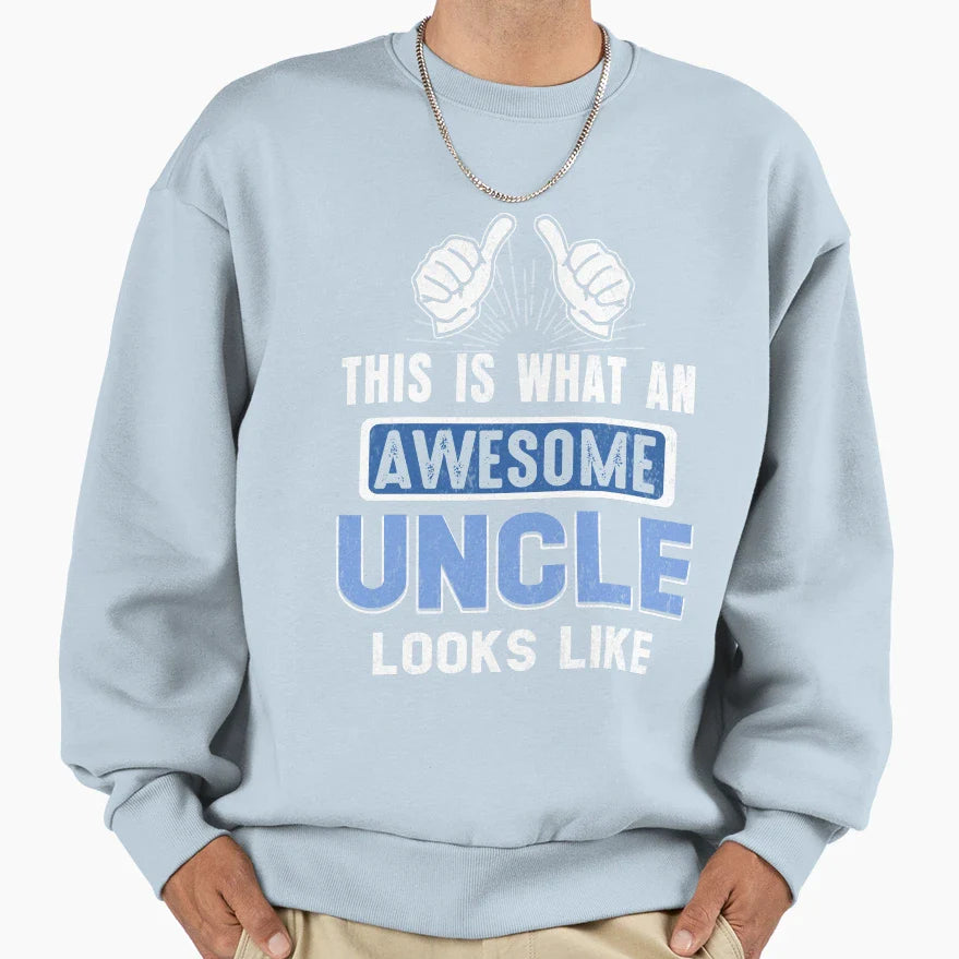 This Is What Awesome Uncle Looks Like Sweatshirt - Minimalist Print Unisex