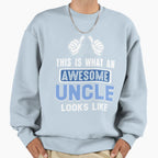 This Is What Awesome Uncle Looks Like Sweatshirt - Minimalist Print Unisex