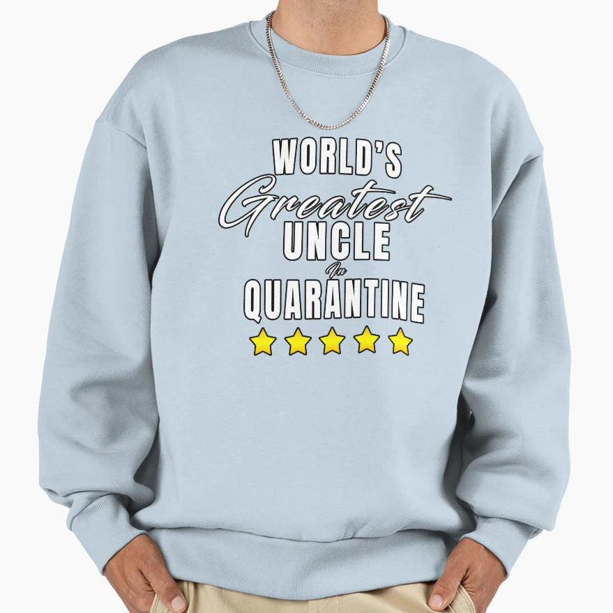 Quarantine Gift Uncle Sweatshirt - Aesthetic Graphic Unisex