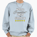 Quarantine Gift Uncle Sweatshirt - Aesthetic Graphic Unisex