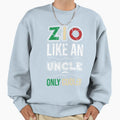 Zio Like Uncle Just Cooler Sweatshirt - Fun Novelty Design Men Women