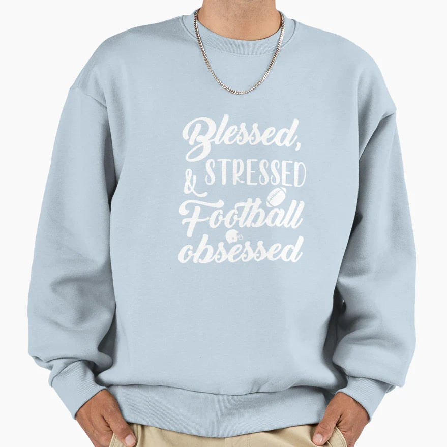 Blessed Stressed Football Obsessed Sweatshirt - Streetwear Style Unisex