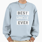 Best Uncle Ever Sweatshirt - Fun Novelty Design for Adults