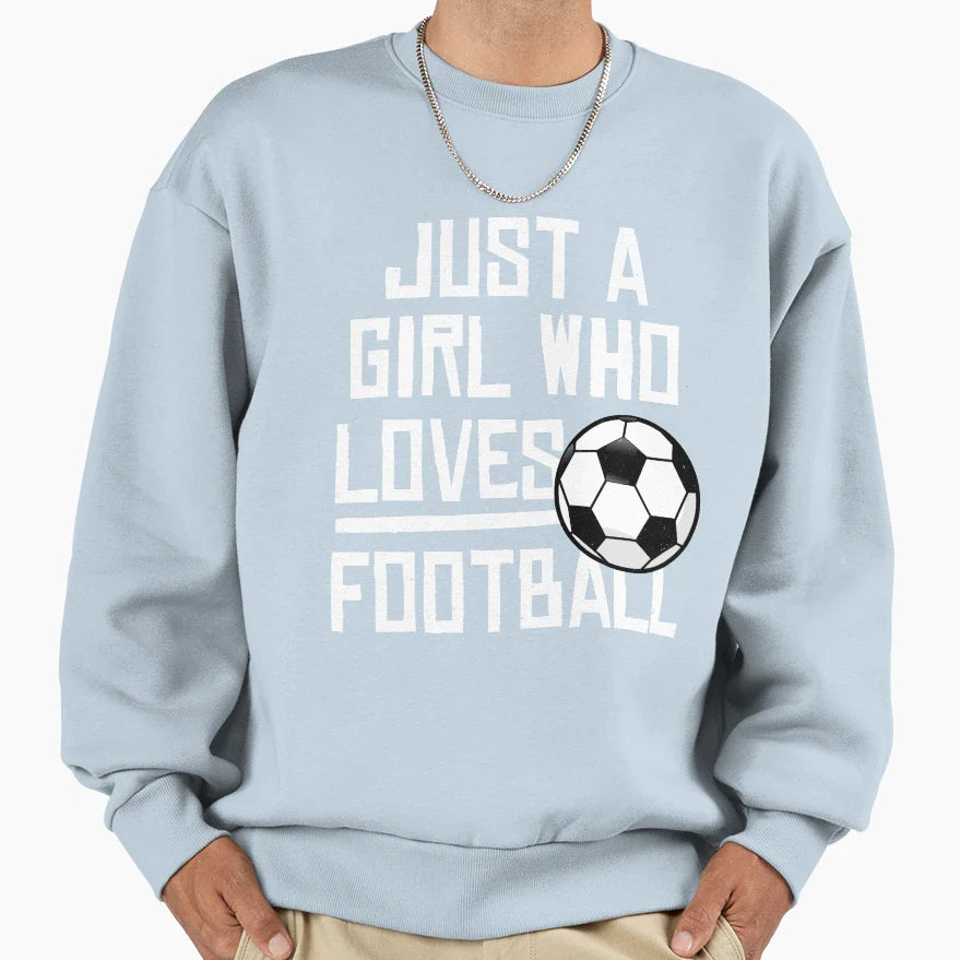 Just Who Loves Football Sweatshirt - Fun Novelty Design Men Women