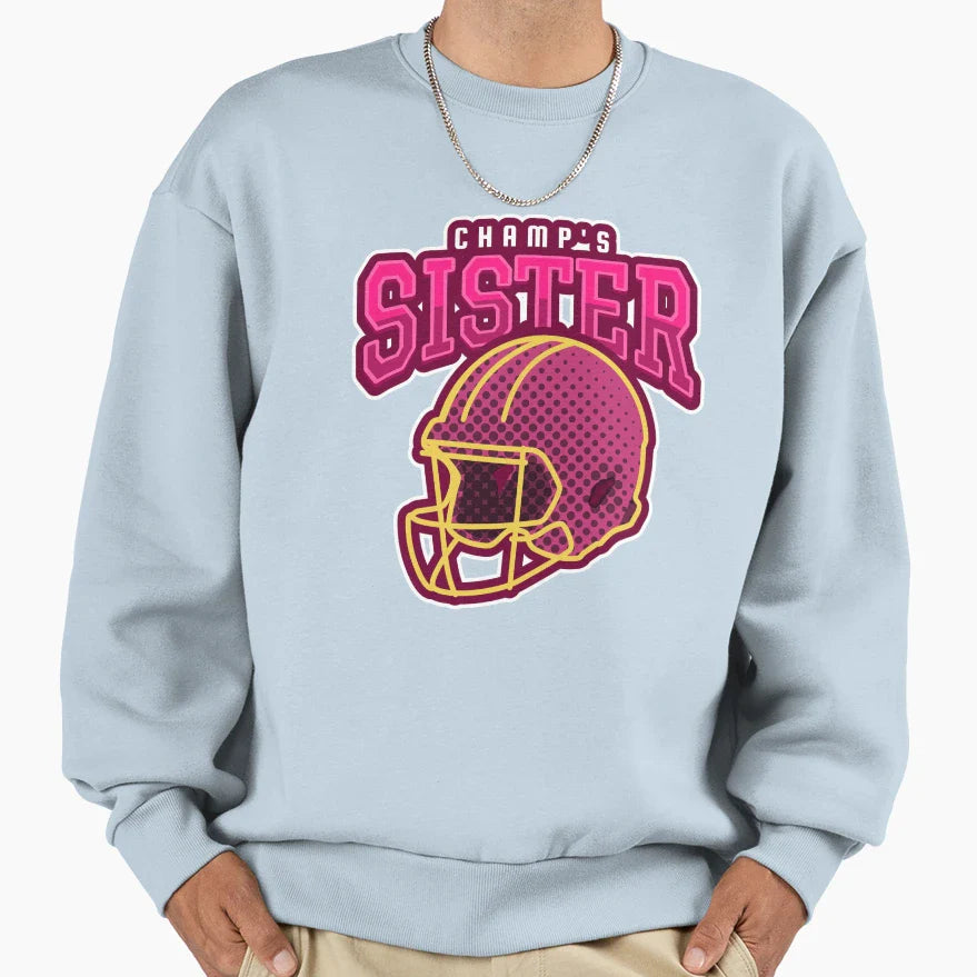 Champs Sister Football Sweatshirt - Novelty Apparel Unisex