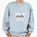 Someones Crazy Uncle Sweatshirt - Casual Everyday Wear for Adults
