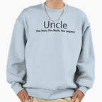 Uncle Myth Legend Fathers Day Gift Sweatshirt - Trendy Graphic Unisex