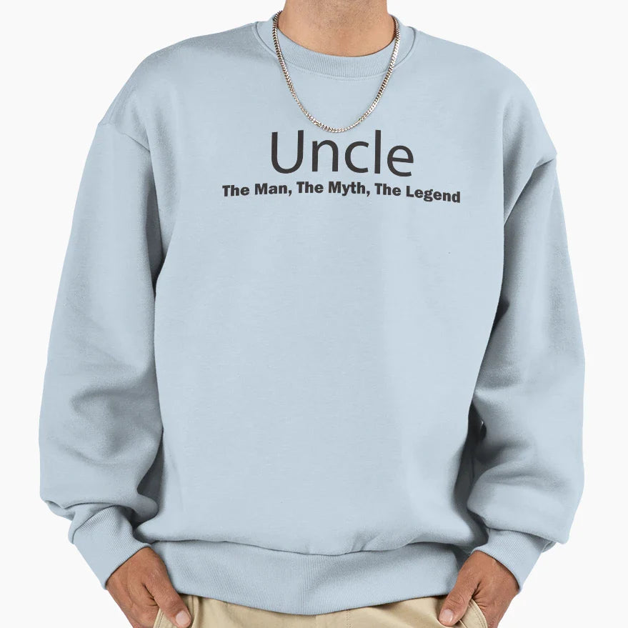 Uncle Myth Legend Fathers Day Gift Sweatshirt - Trendy Graphic Unisex