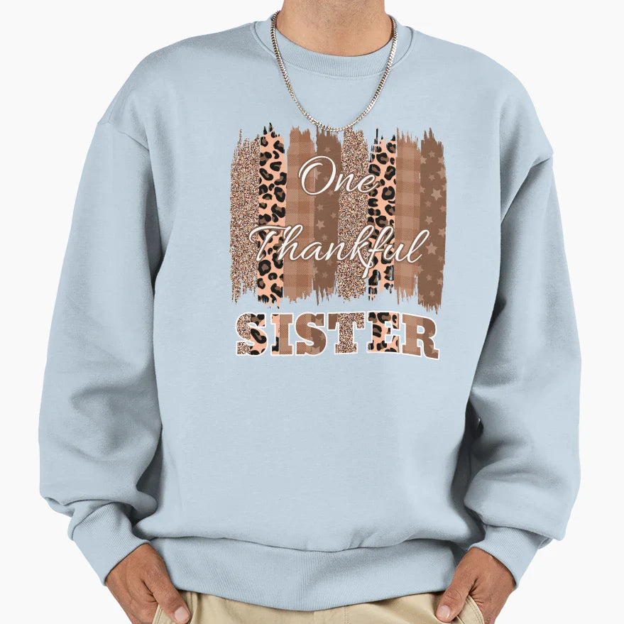 One Thankful Sister Brush Stroke 2 Sweatshirt - Custom Art Print Men Women