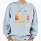 Futbol Is Life Sweatshirt - Casual Everyday Wear Unisex