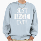Best Uncle Ever Sweatshirt - Novelty Apparel for Adults
