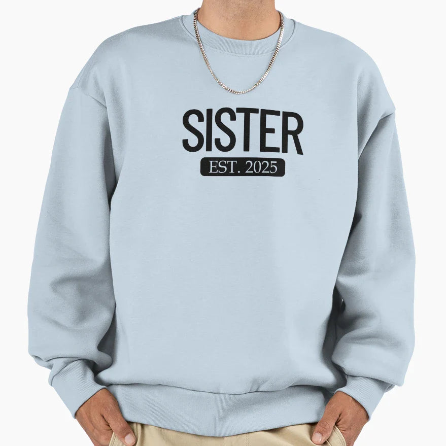 Sister Est 2025 New Sister 2025 Sweatshirt - Novelty Apparel for Adults