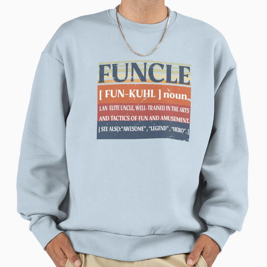 Funcle Funny Uncle Definition Sweatshirt - Novelty Apparel for Adults