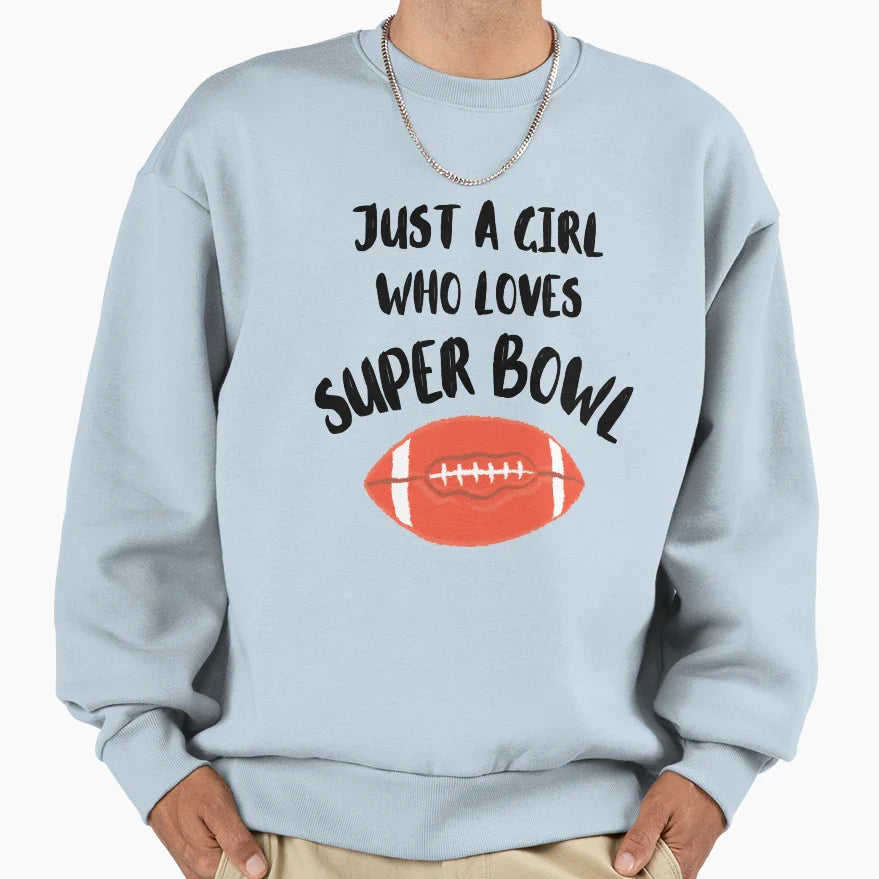 Just Who Loves Super Bowl Sweatshirt - Custom Art Print Unisex