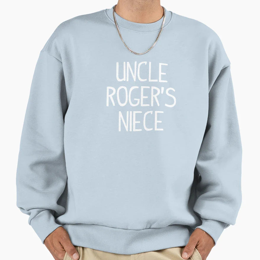 Uncle Rogers Niece Sweatshirt - Graphic Print for Adults