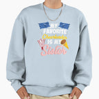 Favorite Cheerleader Sister Sweatshirt - Casual Everyday Wear Men Women