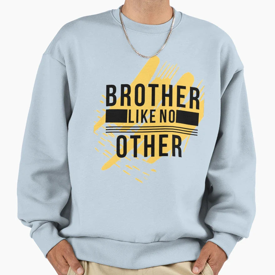Brother Like No Other Sweatshirt - Unique Graphic Unisex