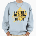 Brother Like No Other Sweatshirt - Unique Graphic Unisex