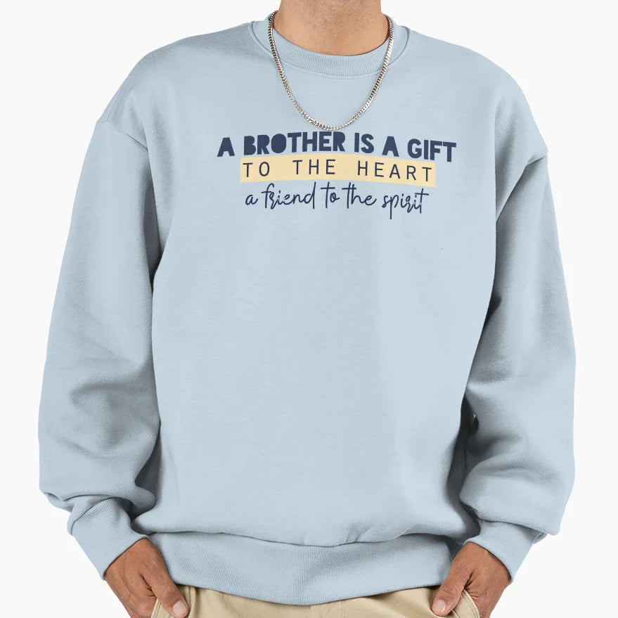 Brother Is Gift To Heart Friend To Sweatshirt - Streetwear Style Unisex