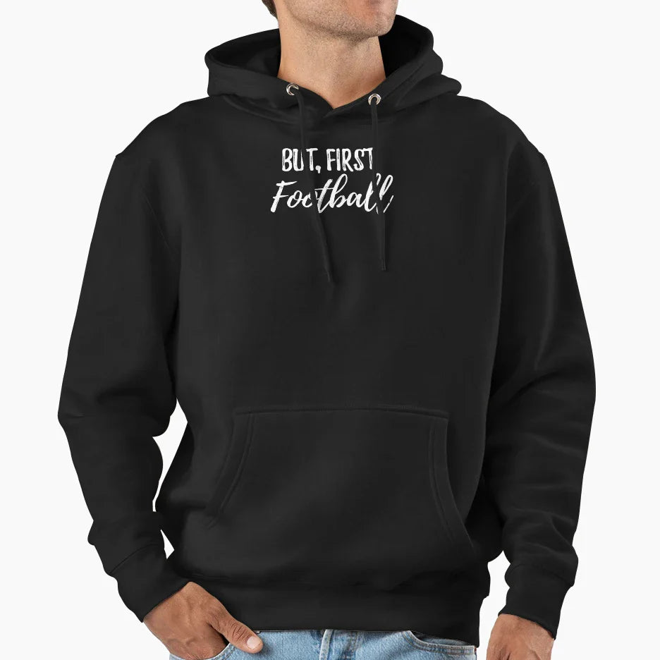 But First Football Hoodie - Aesthetic Graphic Men Women