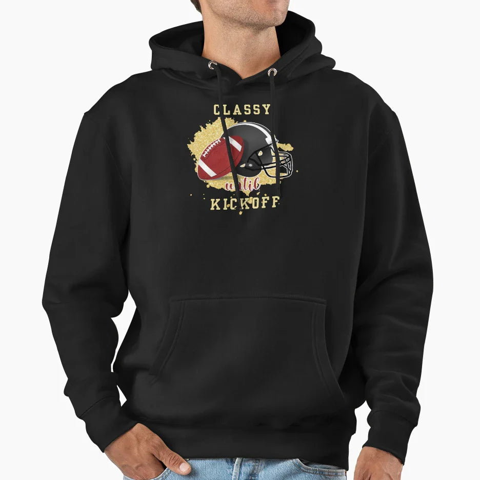 Classy Until Kickoff Football Hoodie - Custom Art Print Unisex
