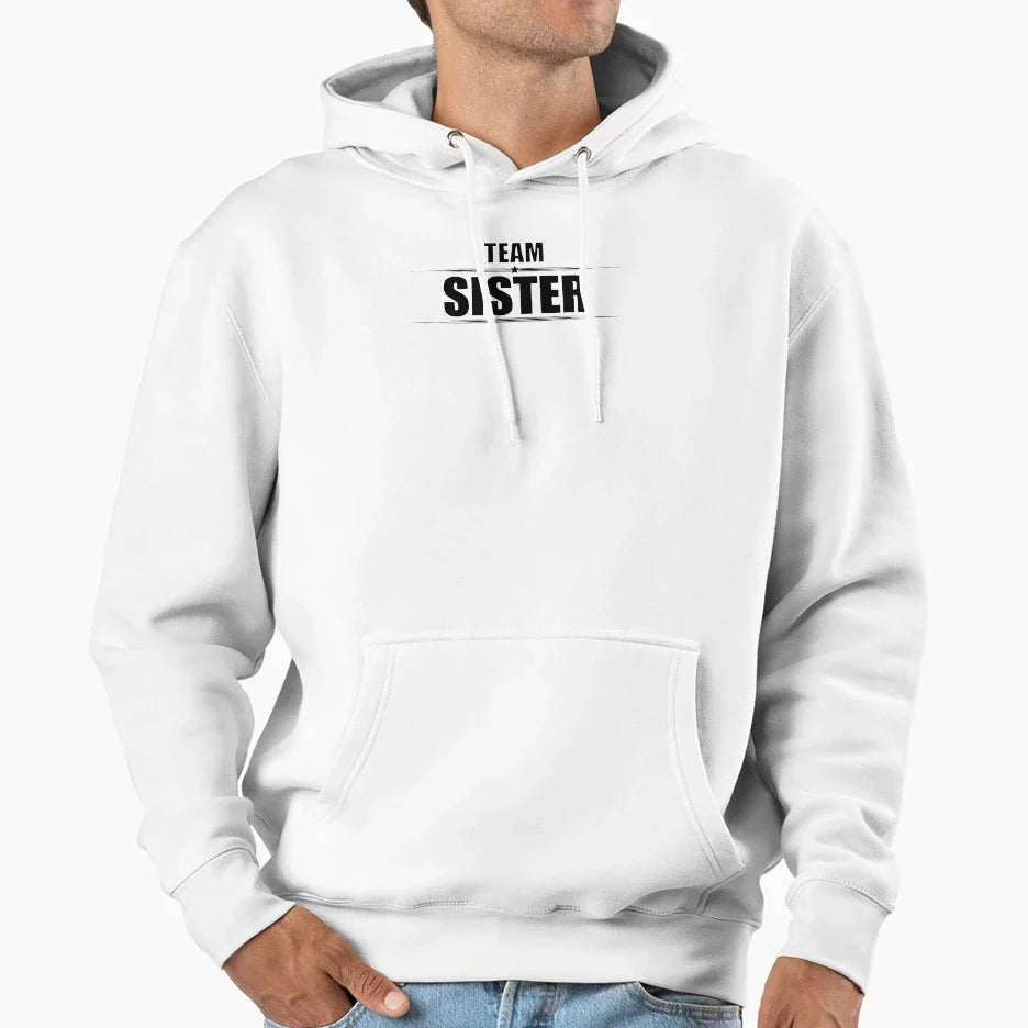 Team Sister Hoodie - Casual Everyday Wear Men Women