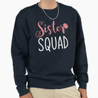 Sister Squad Sweatshirt - Unique Graphic for Adults