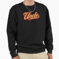 Uncle Typography Sweatshirt - Casual Everyday Wear Men Women