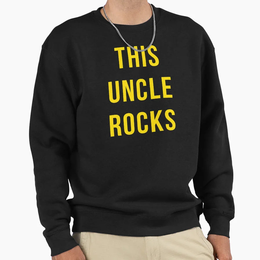 This Uncle Rocks Sweatshirt - Custom Art Print Unisex